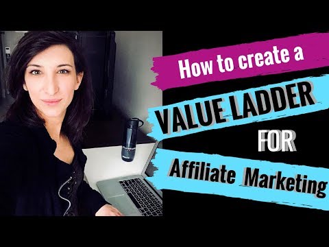 How To Create A Value Ladder For Affiliate Marketing