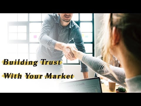 How Do I Build Trust with My Market?